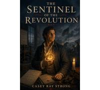 The Sentinel of the Revolution (The Chronos Physician)