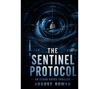 The Sentinel Protocol: An Ethan Hayes Thriller