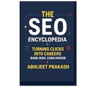 The SEO Encyclopedia: Turning Clicks Into Careers. Rank High. Earn Higher