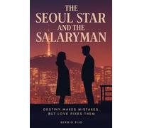 The Seoul Star and the Salaryman: Destiny Makes Mistakes, but Love Fixes Them