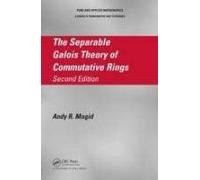 The Separable Galois Theory Of Commutative Rings Second Edition