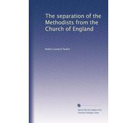 The separation of the Methodists from the Church of England