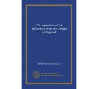 The separation of the Methodists from the Church of England