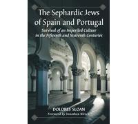 The Sephardic Jews of Spain and Portugal: Survival of an Imperiled Culture in the Fifteenth and Sixteenth Centuries