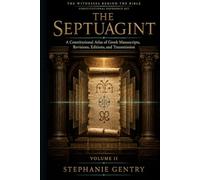 The Septuagint: A Constitutional Atlas of Greek Manuscripts, Revisions, Editions, and Transmission (The Witnesses Behind the Bible Constitutional Reference Set)