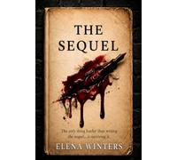 The Sequel: the only thing harder than writing the sequel is surviving it (The Final Draft)