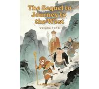 The Sequel to Journey to the West: Volume 1 of 4