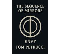 The Sequence of Mirrors: Envy (The 7 Sins of Murder: An Autistic Meth Addict Detective Series)