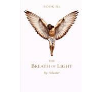 The Seraphim Codex: The Breathe of Light - Book III