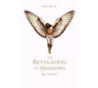 The Seraphim Codex: The Revelation of Shadows - Book V
