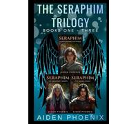 The Seraphim Trilogy: Books One - Three