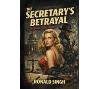 The Sercretary’s Betrayal: A SocioPolitical Legal Noir