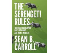 The Serengeti Rules: The Quest to Discover How Life Works and Why It Matters