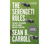 The Serengeti Rules: The Quest to Discover How Life Works and Why It Matters - With a new Q&A with the author