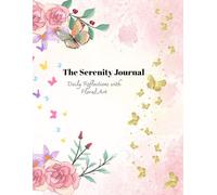 The Serenity Journal: Daily Reflections with Floral Art
