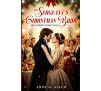 The Sergeant's Christmas Bride and Other Yuletide Tales