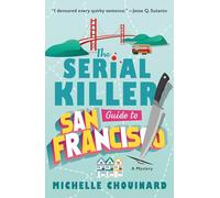 The Serial Killer Guide to San Francisco: A Mystery: 1