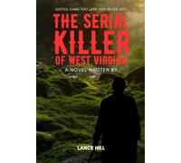 THE SERIAL KILLER OF WEST VIRGINIA