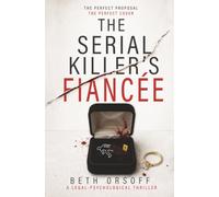 The Serial Killer’s Fiancée: A Legal-Psychological Thriller