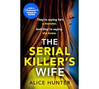 The Serial Killer's Wife: The addictive bestselling crime thriller - so shocking it should come with a warning! Now a major TV series (Serial Killer Series)