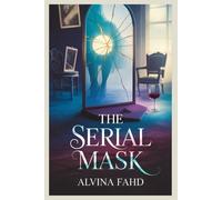 The Serial Mask: The serial mask: A Twisted Matrimony Love. A Hidden Truth. A Man Behind the Mask. A Gripping Serial Killer Story.
