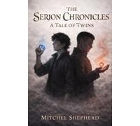 The Serion Chronicles: A Tale of Twins: (Book 1 of an Epic Fantasy Adventure)