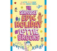 The Seriously Epic Holiday of Lottie Brooks: The eighth hilarious diary in the bestselling series: 9