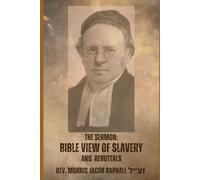 The Sermon: Bible View of Slavery and Rebuttals (Early American Rabbis)