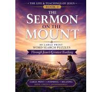 The Sermon on the Mount: 80 Large Print Bible Word Search Puzzles Through the Beatitudes, Prayer, and Kingdom Teaching (The Life & Teachings of Jesus Word Search Series)