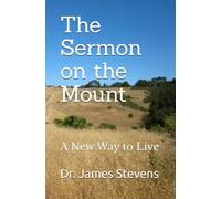 The Sermon on the Mount: A New Way to Live