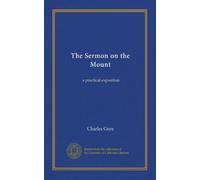 The Sermon on the Mount: a practical exposition