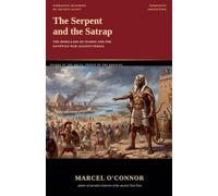 The Serpent and the Satrap, The Rebellion of Inaros and the Egyptian War Against Persia