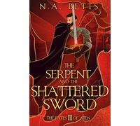 The Serpent and the Shattered Sword: 3 (The Fates of Aten)