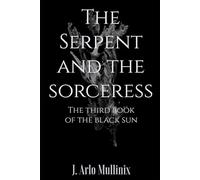 The Serpent and the Sorceress: 4 (Black Sun)