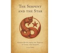 The Serpent and the Star: Khmer Myths from the Temples of Light and Shadow (The Library of Stars and Shadows)