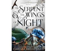The Serpent and the Wings of Night: Discover the stunning first book in the bestselling romantasy series Crowns of Nyaxia