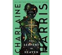 The Serpent in Heaven: a gripping fantasy thriller from the bestselling author of True Blood: 2 (Gunnie Rose)