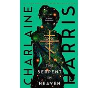 The Serpent in Heaven: a gripping fantasy thriller from the bestselling author of True Blood: 2 (Gunnie Rose)