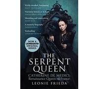 The Serpent Queen: Now a major TV series