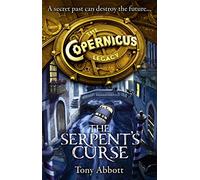 The Serpent’s Curse: Book 2 (The Copernicus Legacy)
