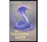 The Serpentine Queen : A Lego-Ninjago-Story