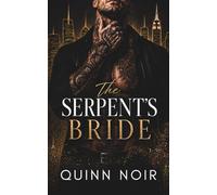 The Serpent's Bride: An Arranged Marriage Mafia Romance: 1 (Villains & Brides)