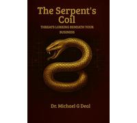 The Serpents Coil: Threats Lurking Beneath Your Business