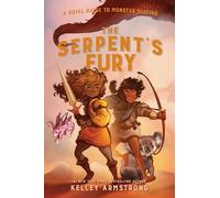 The Serpent's Fury: Royal Guide to Monster Slaying, Book 3 (A Royal Guide to Monster Slaying)