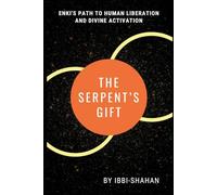 The Serpent's Gift: Enki's Path to Human Liberation and Divine Activation