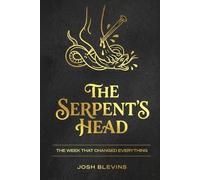 The Serpent's Head: The week that changed everything