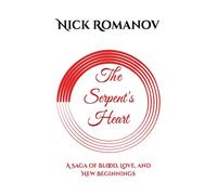 The Serpent's Heart: A Saga of Blood, Love, and New Beginnings