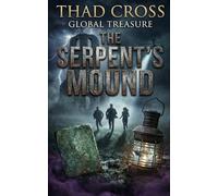 The Serpent's Mound: A Historical Action Adventure Thriller: 3 (Global Treasure)
