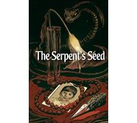 The Serpent's Seed: A Trilogy of Enmity and the Eternal Bruise