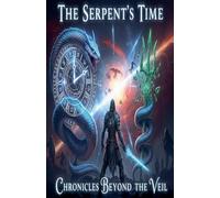 The Serpent's Time: Chronicles Beyond the Veil (Maya)